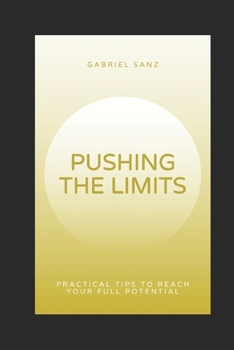 Paperback Pushing the limits: Practical Tips to Reach Your Full Potential Book