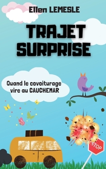 Paperback Trajet surprise: Quand le covoiturage vire au cauchemar [French] Book