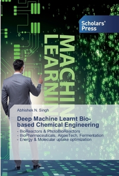 Paperback Deep Machine Learnt Bio-based Chemical Engineering Book