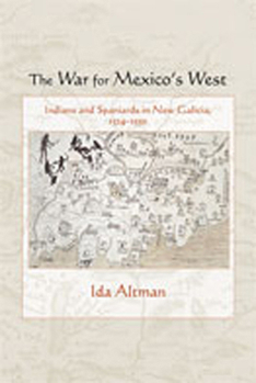 Paperback The War for Mexico's West: Indians and Spaniards in New Galicia, 1524-1550 Book