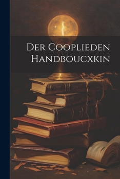 Paperback Der Cooplieden Handboucxkin [Dutch] Book