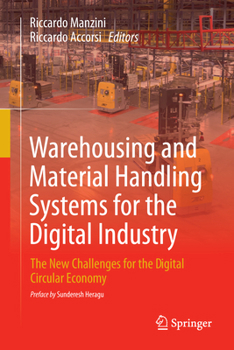 Hardcover Warehousing and Material Handling Systems for the Digital Industry: The New Challenges for the Digital Circular Economy Book
