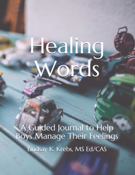 Paperback Healing Words: A Guided Journal to Help Boys Manage Their Feelings Book