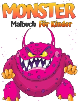 Paperback Monster-Malbuch f?r Kinder: Cooles, lustiges und schrulliges Monster-Malbuch f?r Kinder (4-8 Jahre oder j?nger) [German] Book