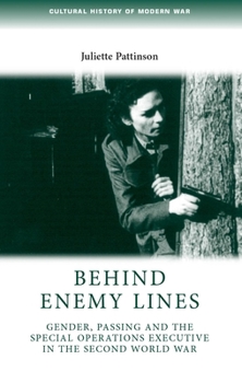 Paperback Behind Enemy Lines: Gender, Passing and the Special Operations Executive in the Second World War Book