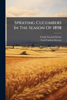 Paperback Spraying Cucumbers In The Season Of 1898 Book