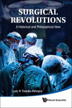 Surgical Revolutions: A Historical and Philosophical View