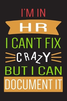 Paperback I'M In HR Notebook: Human Resources Notebook & Diary With Lined Pages, Perfect For Notes Taking Or journaling, Gift For HR Person Or HR Em Book