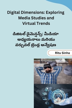 Paperback Digital Dimensions: Exploring Media Studies and Virtual Trends [Telugu] Book