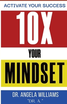 Paperback 10X Your Mindset: Activate Your Success Book