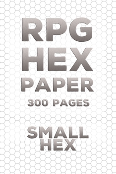 Paperback RPG Hex Paper Gaming Notebook: (300 Pages): Small Hex Pages - Strategy Map - Hex Grid Battle Map Book