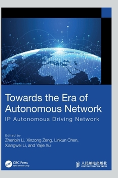 Hardcover Towards the Era of Autonomous Network: IP Autonomous Driving Network Book