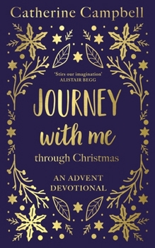 Hardcover Journey with Me Through Christmas: An Advent Devotional Book