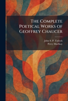 The Complete Poetical Works of Geoffrey Chaucer