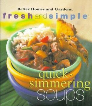 Paperback Quick-Simmering Soups (Better Homes and Gardens(R): Fresh and Simple) Book