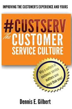 Paperback #CustServ The Customer Service Culture: Improving the Customer's Experience and Yours Book