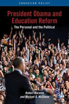 Hardcover President Obama and Education Reform: The Personal and the Political Book