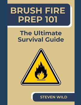 Paperback Brush Fire Prep 101: The Ultimate Survival Guide Book