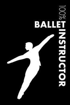 Paperback Ballet Instructor Notebook: Male Ballet Instructor Journal For Instructor and Dancer - Blank Lined Journal Book