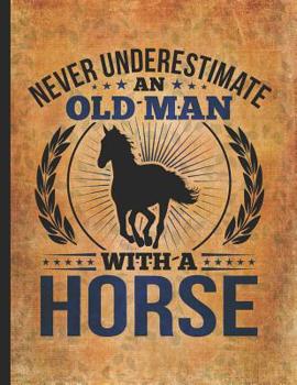 Paperback Horse Girl Book: Never Underestimate An Old Man With A Horse Wide Rule College Notebook 8.5x11 Horseback riding girl boy on rodeo farm Book