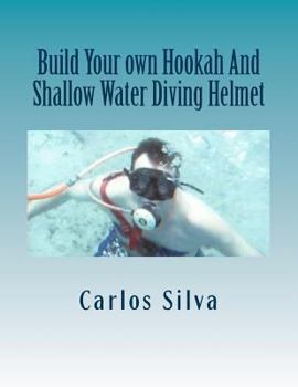 Paperback Build Your own Hookah And Shallow Water Diving Helmet Book