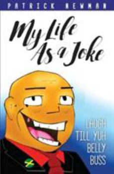 Paperback My Life as a Joke: Laugh Till Yuh Belly Buss Book