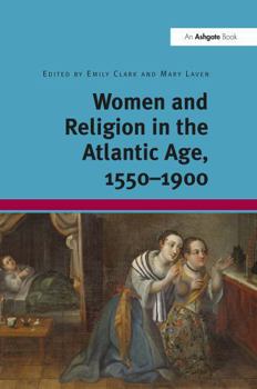 Paperback Women and Religion in the Atlantic Age, 1550-1900 Book