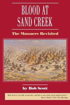 Paperback Blood at Sand Creek: The Massacre Revisited Book