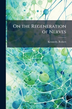 Paperback On the Regeneration of Nerves Book