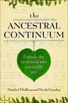 Hardcover The Ancestral Continuum: Unlock the Secrets of Who You Really Are Book