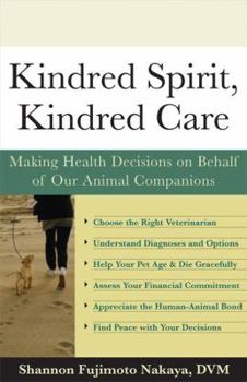 Paperback Kindred Spirit, Kindred Care: Making Health Decisions on Behalf of Our Animal Companions Book