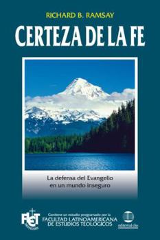 Paperback Certeza de la Fe: La Defensa del Evangelio en un Mundo Inseguro [Spanish] Book