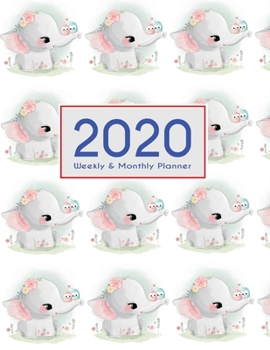 Paperback 2020 Planner Weekly & Monthly 8.5x11 Inch: Pretty Elephant One Year Weekly and Monthly Planner + Calendar Views Book