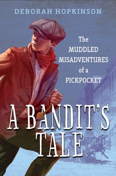 Hardcover A Bandit's Tale: The Muddled Misadventures of a Pickpocket Book