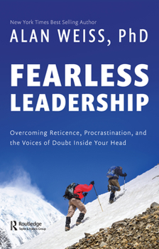 Hardcover Fearless Leadership: Overcoming Reticence, Procrastination, and the Voices of Doubt Inside Your Head Book