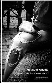 Paperback Magnetic Ghosts: Human Stories from Around the World Book