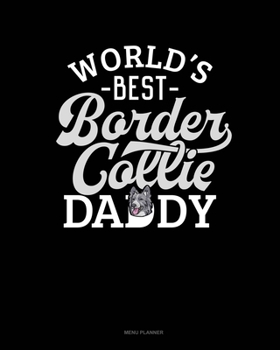 Paperback World's Best Border Collie Daddy: Menu Planner Book