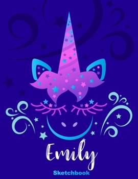 Emily Sketchbook: Pink Unicorn Personalized First Name Sketch Book for Drawing, Sketching, Journaling, Doodling and Making Notes. Cute and Trendy, Fun ... Kids, Teens, Children. Art Hobby Diary