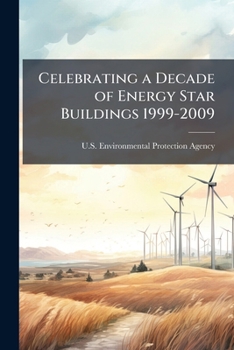 Paperback Celebrating a Decade of Energy Star Buildings 1999-2009 Book