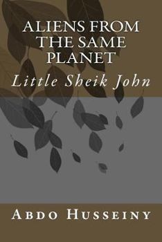Paperback Aliens from the Same Planet: Little Sheik John Book