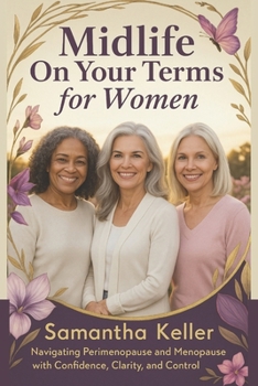 Paperback Midlife on Your terms for Women: Navigating Perimenopause and Menopause with Confidence, Clarity, and Control Book