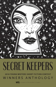 Paperback Secret Keepers: 2018 Young Writers Short Fiction Contest Book