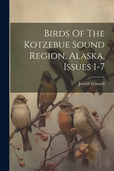 Paperback Birds Of The Kotzebue Sound Region, Alaska, Issues 1-7 Book