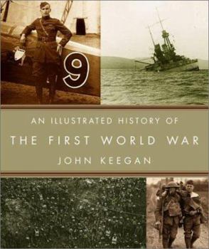 Hardcover An Illustrated History of the First World War Book