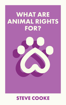 Paperback What Are Animal Rights For? Book