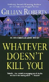 Mass Market Paperback Whatever Doesn't Kill You: An Emma Howe and Billie August Mystery Book