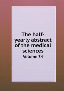 Paperback The half-yearly abstract of the medical sciences Volume 34 Book