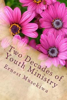 Paperback Two Decades of Youth Ministry: Reflections of a Young Evangelist Book