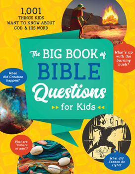 Paperback The Big Book of Bible Questions for Kids: 1,001 Things Kids Want to Know about God and His Word Book