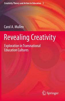 Paperback Revealing Creativity: Exploration in Transnational Education Cultures Book